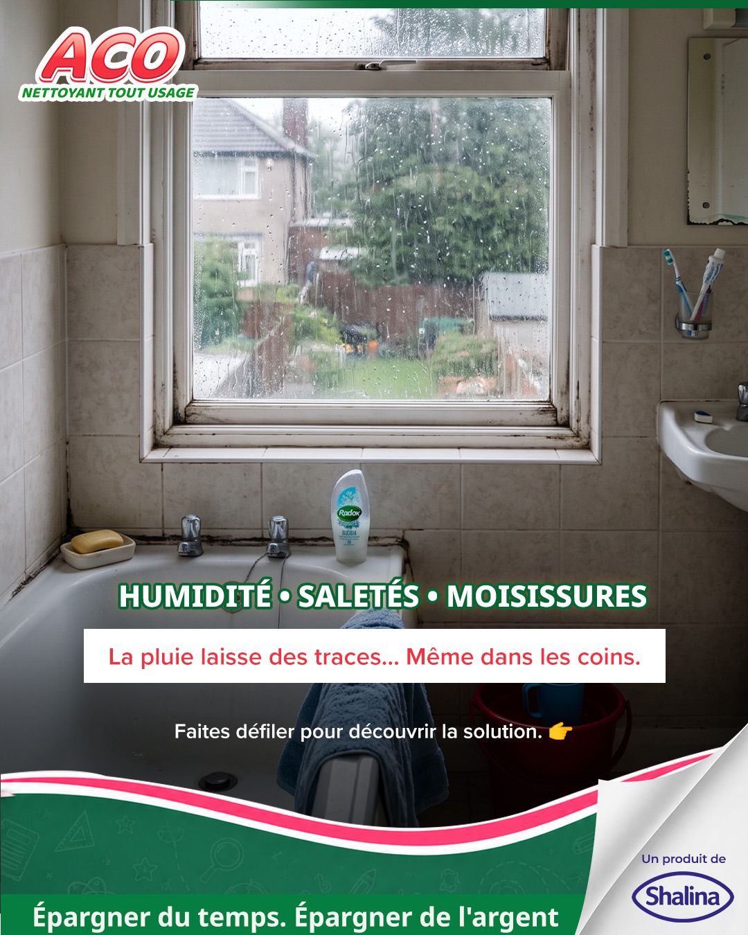 Les coins oubliés pendant la saison des pluies.